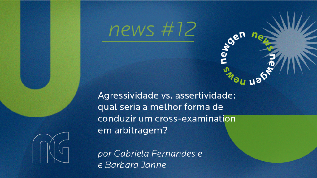 Agressividade vs. assertividade: qual seria a melhor forma de conduzir um cross-examination?