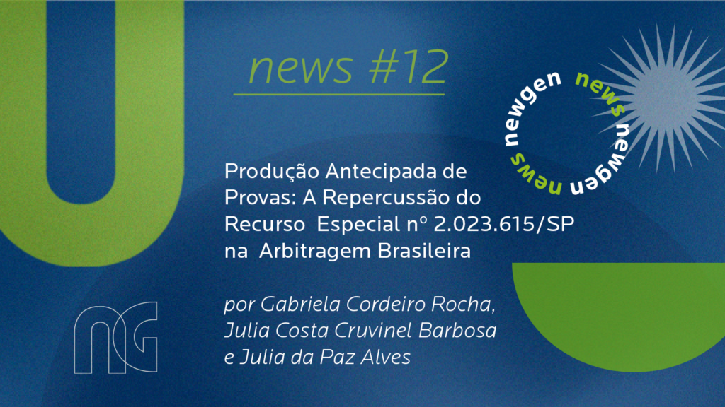 Produção Antecipada de Provas: A Repercussão do Recurso Especial nº 2.023.615/SP na Arbitragem Brasileira