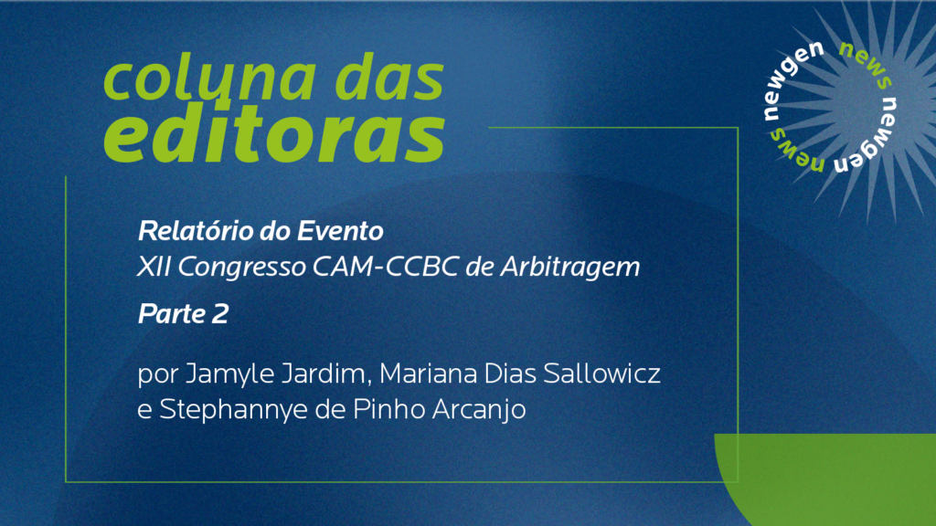 Relatório do Evento XII Congresso CAM-CCBC de Arbitragem | Parte II