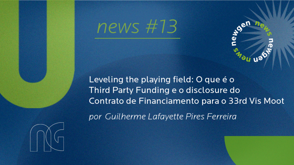 Leveling the playing field: o que são o Third-Party Funding e o disclosure do contrato de financiamento para o 33rd Vis Moot